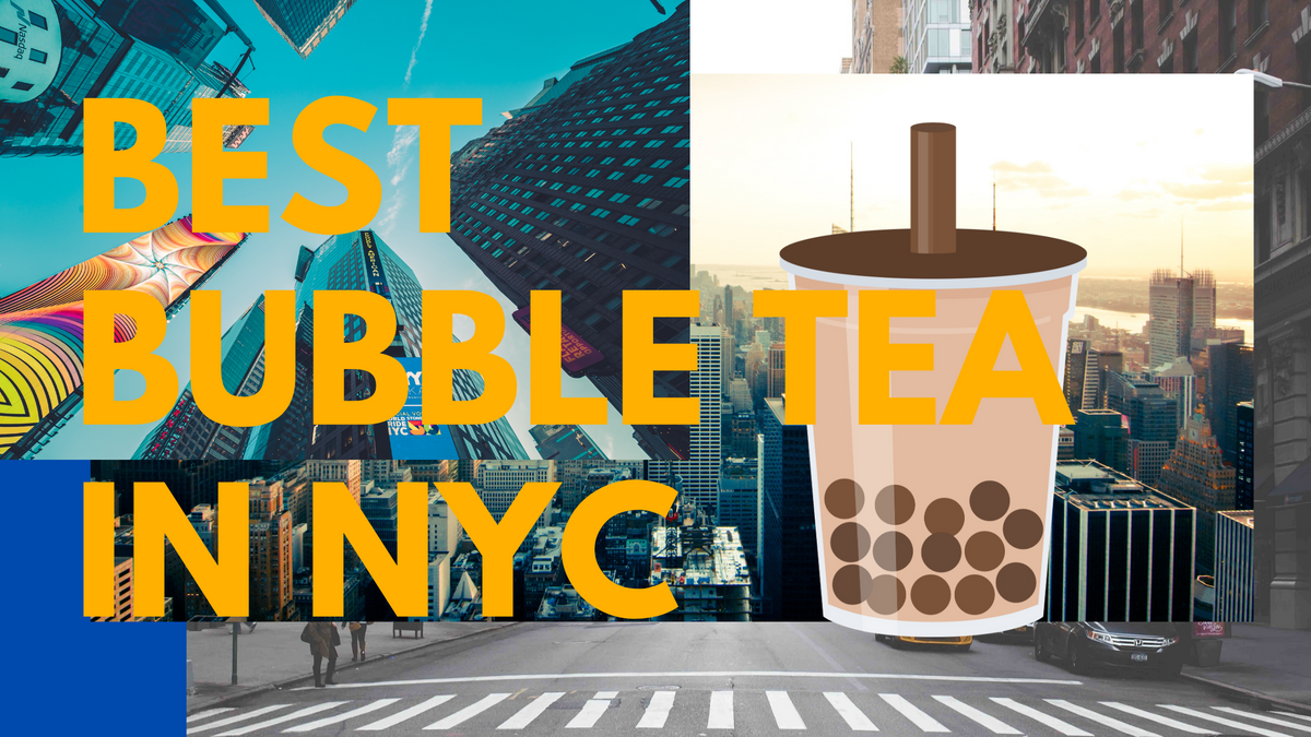 Best Bubble Tea in NYC in Every Borough – CollegeBoba